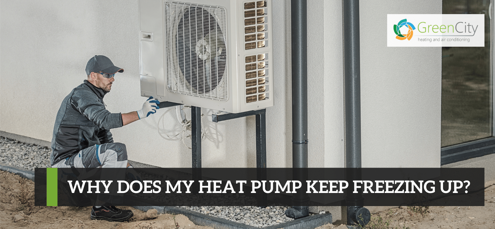 Why Does My Heat Pump Keep Freezing Up